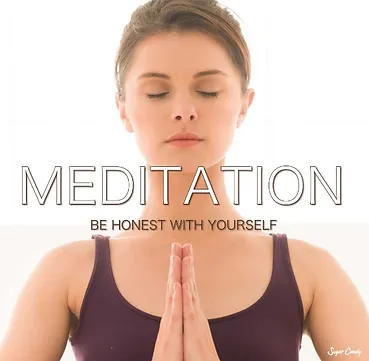 MEDITATION ~be honest with yourself～