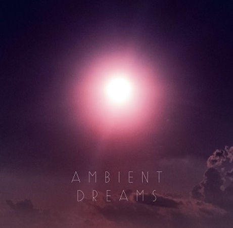 Ambient Dreams