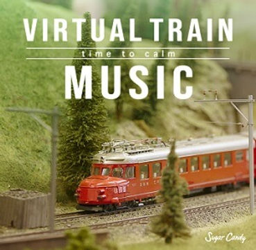 Virtual Train Music ～time to calm～